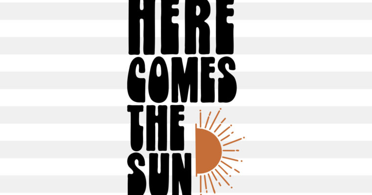 Free Here Comes the Sun SVG