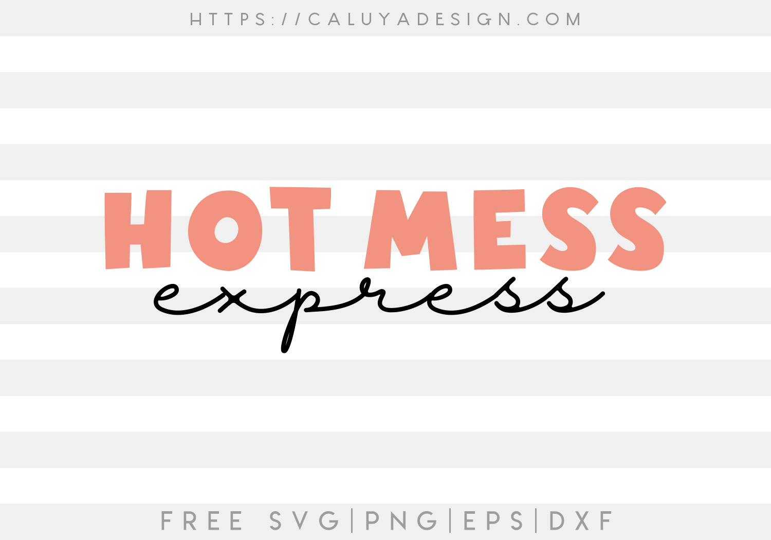 Free Hot Mess Express SVG