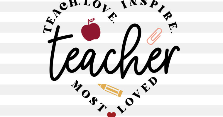 Free Teacher Love Inspire SVG