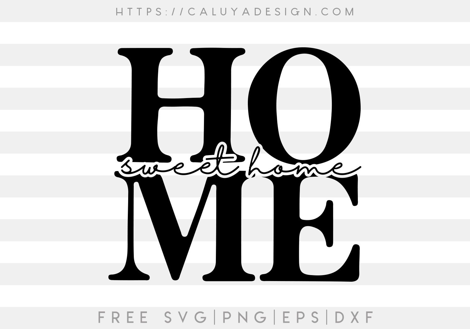 Download Free Home Sweet Home Svg Caluya Design