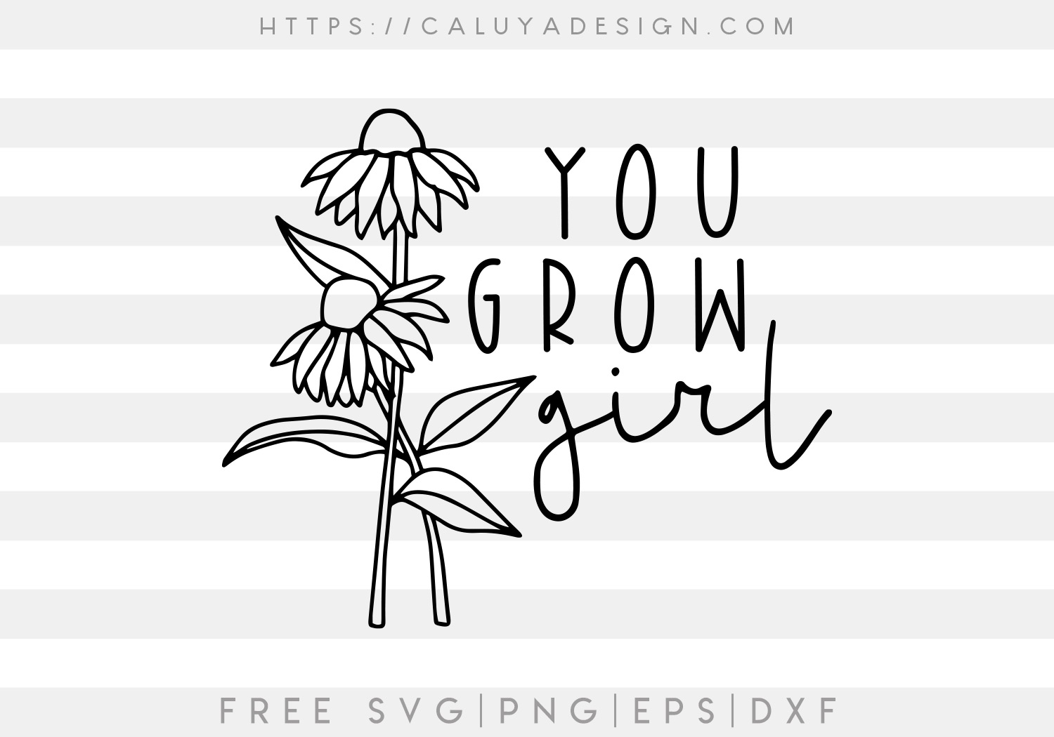 Free You Grow Girl SVG