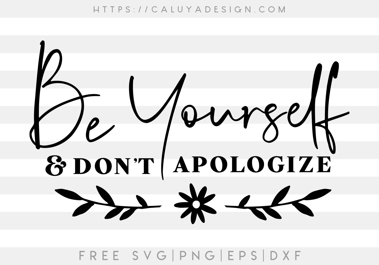 Free Be Yourself, Don't Apologize SVG