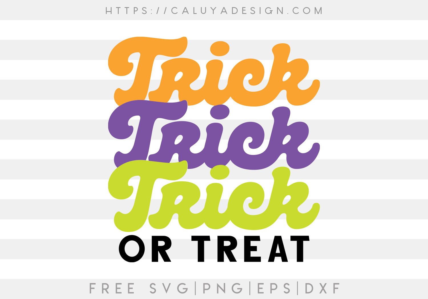 Free Trick Trick Trick or Treat SVG